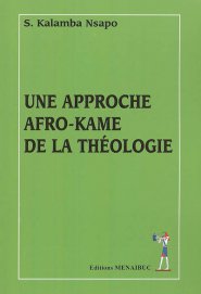 Une approche afro-kame de la theologie
